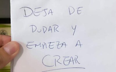 Es tu momento de crear y dejar de dudar.